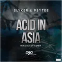 Acid in Asia - Mindblast Remix by Mindblast, Slyker, Psytee - Hardstyle cover art