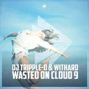 Wasted on Cloud 9 - Mindblast & Critical Hit Remix Edit by Mindblast, Critical Hit, Withard, DJ Tripple-O - Hardstyle cover art