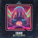 Better Days by Mirisz - Hardstyle cover art