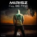I'll be fine by Mirisz - Hardstyle cover art