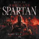The Last Spartan - Dimitri K Remix by Miss K8, Dimitri K - Hardcore cover art
