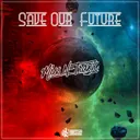 Save Our Future - Radio Edit by Miss N-Traxx - Hardstyle cover art