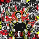 Break Your Neck by MIXTUREZ - Hardstyle cover art