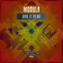 Give It To Me - Radio Edit by Modul8 - Hardstyle cover art