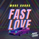 Fast Love by More Kords - Hardstyle cover art