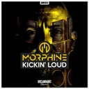 Kickin' Loud by Morphine - Hardstyle cover art