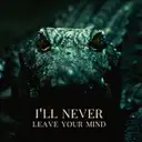 I'll Never Leave Your Mind by MORSURE - Hard Techno cover art
