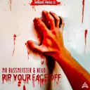 Rip Your Face Off by Mr. Bassmeister, Neko - Frenchcore cover art