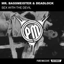 Sex with the Devil by Mr. Bassmeister, Deadlock - Frenchcore cover art