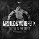 Slaves to the Clock by Mrotek, MC Heretik - Rawstyle cover art