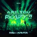Are You Ready?! by Mutilator, Fraw - Rawstyle cover art
