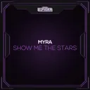 Show Me The Stars by MYRA - Hardstyle cover art