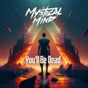 You'll Be Dead by Mystical Mind - Euphoric Hardstyle cover art