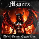 Devil Gonna Chase You by Mzperx - Hard Techno cover art