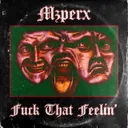 Fuck That Feelin' by Mzperx - Hard Techno cover art