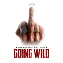 GOING WILD by N-Vitral, Mutilator, BOMBSQUAD - Rawstyle cover art