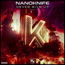 Never Give Up - Extended Mix by NanoKnife - Hardstyle cover art