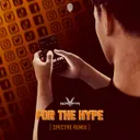 For The Hype - Spectre Remix by Ncrypta, Spectre - Rawstyle cover art
