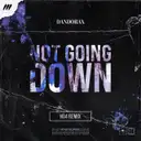 Not Going Down - ND4 Remix by ND4, Dandorax - Xtra Rawstyle cover art