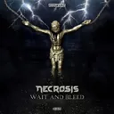 Wait & Bleed by Necrosis - Rawstyle cover art