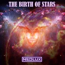 The Birth of Stars - Definitive Mix by Neolux - Euphoric Hardstyle cover art