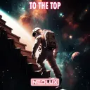 To The Top by Neolux - Euphoric Hardstyle cover art