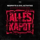 Alles Kapot - D-Fence Remix by Neophyte, Evil Activities - Hardcore cover art