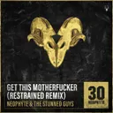 Get This Motherfucker - Restrained Remix by Neophyte, The Stunned Guys, Restrained - Hardcore cover art