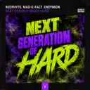 Next Generation Of Hard by Neophyte, Endymion, Mad-E-Fact - Hardcore cover art