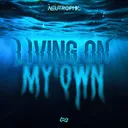 Living On My Own by Neutrophic - Hardstyle cover art