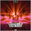 Nothing To Fear - Edit by Neutrophic, JML - Hardstyle cover art