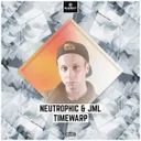 Timewarp - Edit by Neutrophic, JML - Hardstyle cover art