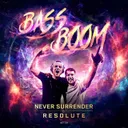 Bass Boom by Never Surrender, Resolute - Hardcore cover art
