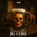 Jig Core by Never Surrender, Ivo Gleeman - Hardcore cover art
