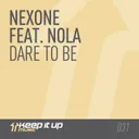 Dare To Be by Nexone, Nola - Hardstyle cover art