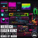 We Don't Play - MARW Remix by Niereich, Eugen Kunz, MARW - Hard Techno cover art