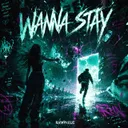 Wanna Stay by NIStyle - Hardstyle cover art