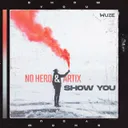 Show You by No Hero, Artix - Hardstyle cover art