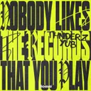 Cover of Nobody Likes the Records That You Play