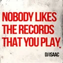 Cover of Nobody Likes the Records That You Play