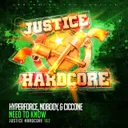 Need To Know - Original Mix by Nobody, Hyperforce, Ciccone - Deep Happy Hardcore cover art