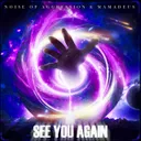 See You Again by Noise Of Aggression, Mamadeus - Uptempo cover art