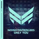 Only You - Radio Edit by Noisecontrollers - Hardstyle cover art