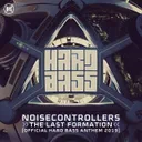 The Last Formation (Hard Bass 2019 Anthem) - Edit by Noisecontrollers - Hardstyle cover art