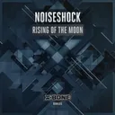 Rising Of The Moon - Original Mix by Noiseshock - Euphoric Hardstyle cover art