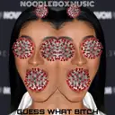 Guess What Bitch by NoodleBox Music - Hardstyle cover art