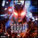 Robots by NothingButNoize - Hardstyle cover art