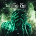 YOUR END by NOTYPE - Hardstyle cover art