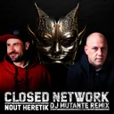 Closed Network - DJ Mutante Remix by Nout Heretik, DJ Mutante - Frenchcore cover art