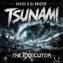Tsunami - The Executer Remix by Noxize, The Executer, DJ Kristof - Hardcore cover art